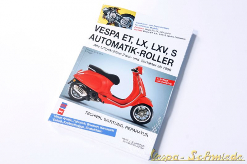 "Vespa ET, LX, LXV, S Automatik-Roller: Alle luftgekühlten Zwei- und Viertakter ab 1996 - Technik, Wartung, Reparatur" - Hans J. Schneider